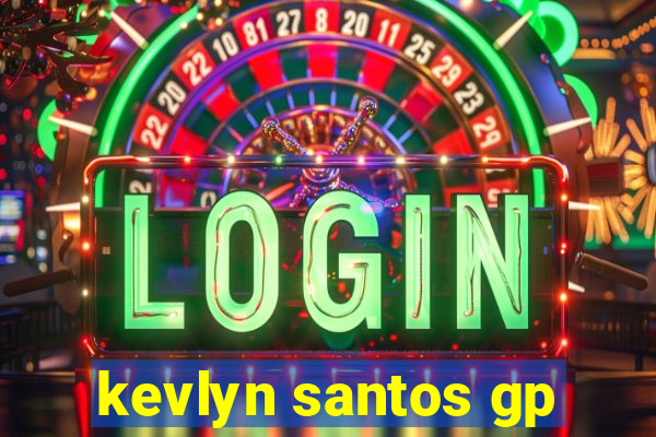 kevlyn santos gp