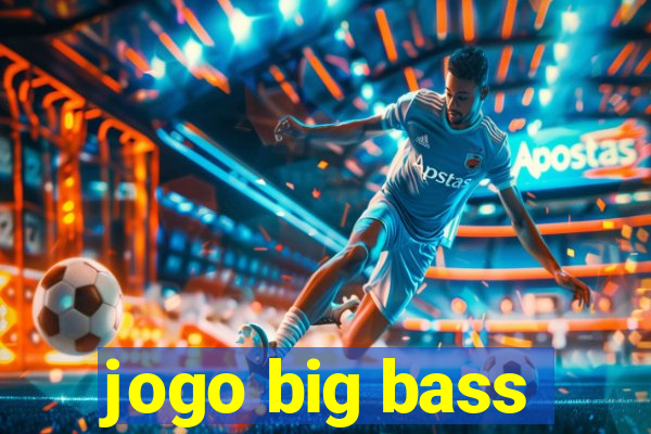 jogo big bass