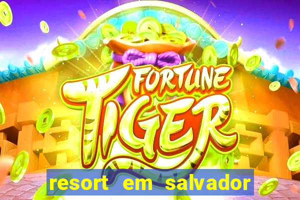 resort em salvador all inclusive