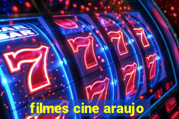 filmes cine araujo