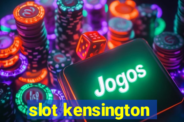 slot kensington