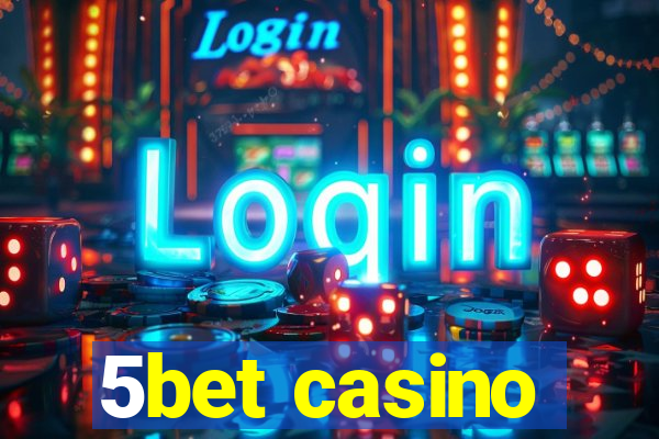 5bet casino