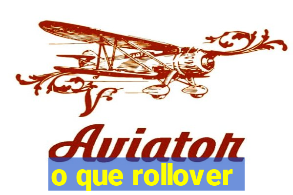 o que rollover