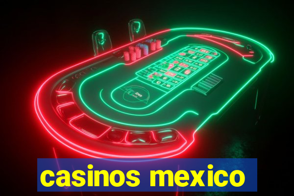 casinos mexico