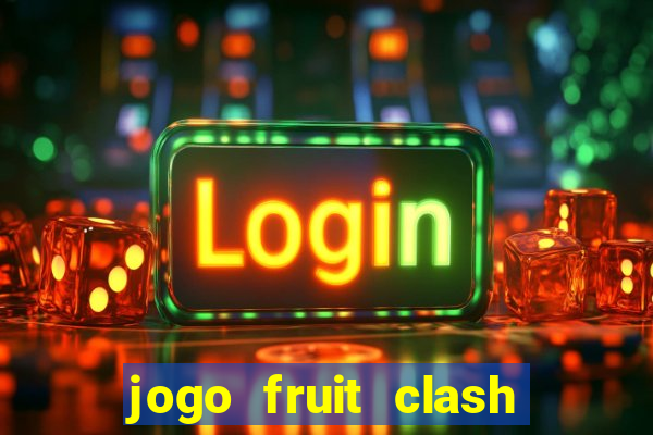 jogo fruit clash paga mesmo