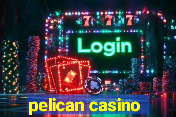 pelican casino