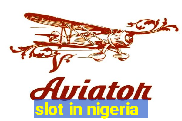 slot in nigeria