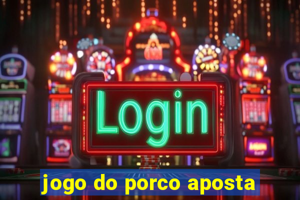 jogo do porco aposta