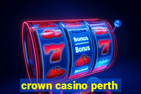 crown casino perth