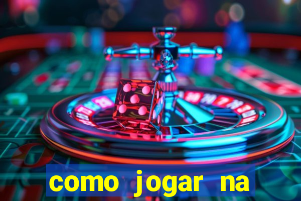 como jogar na estrela bet