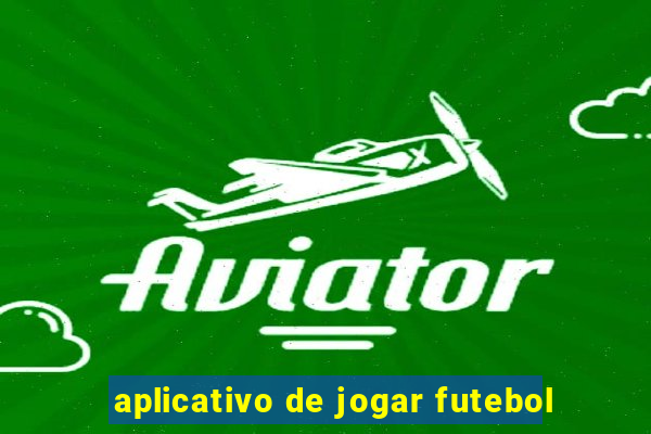 aplicativo de jogar futebol