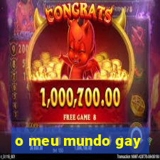 o meu mundo gay