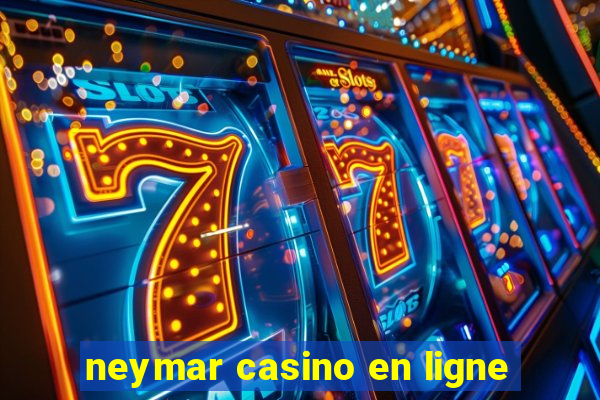 neymar casino en ligne