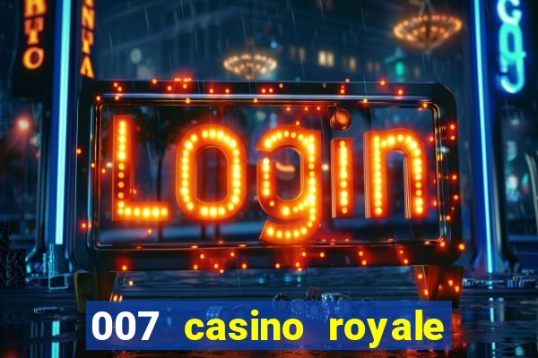 007 casino royale dublado online 720