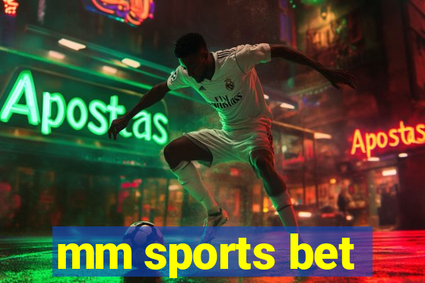 mm sports bet