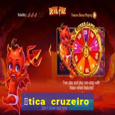 贸tica cruzeiro vila formosa