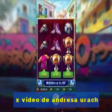 x video de andresa urach