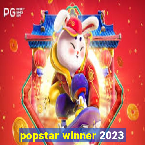 popstar winner 2023