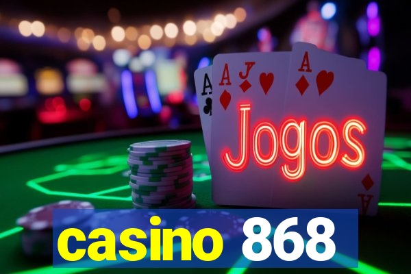 casino 868