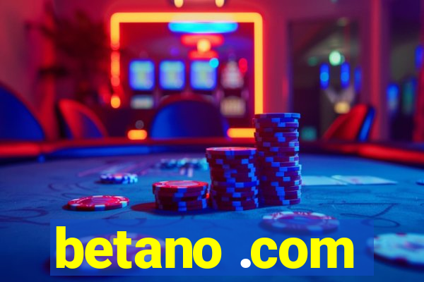 betano .com