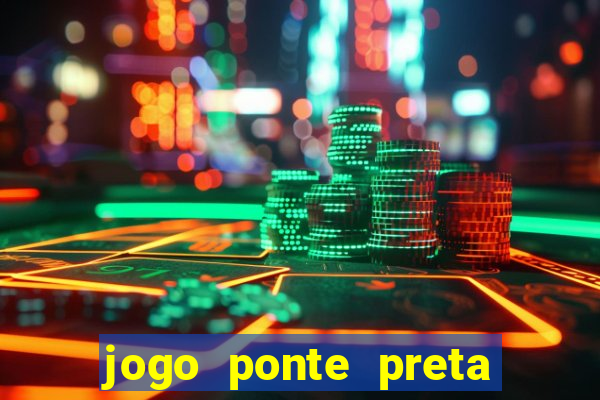 jogo ponte preta ao vivo