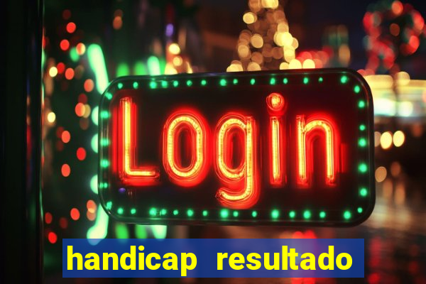 handicap resultado final -1