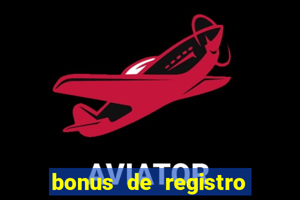 bonus de registro sem depósito