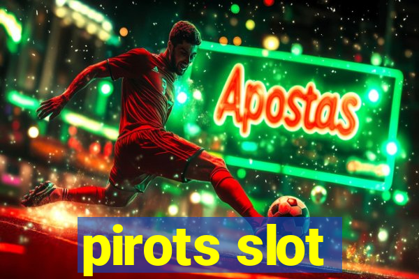 pirots slot