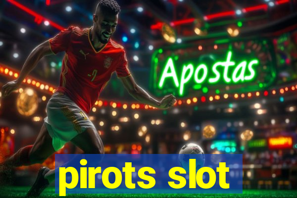 pirots slot