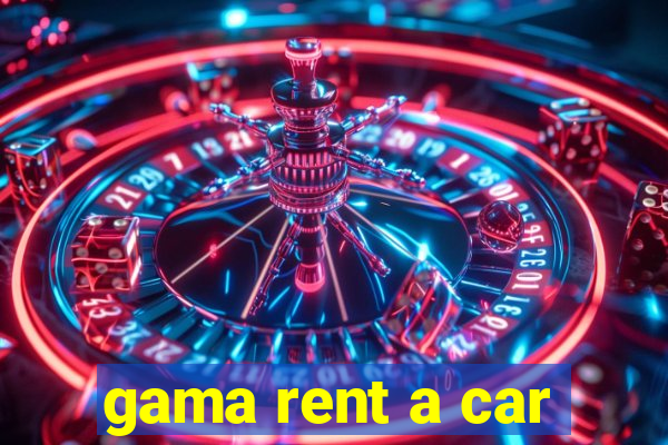 gama rent a car