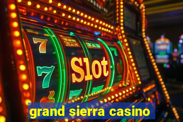 grand sierra casino