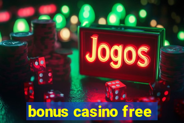 bonus casino free