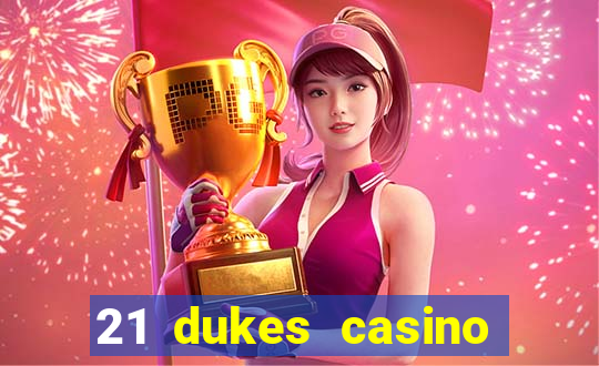 21 dukes casino play online