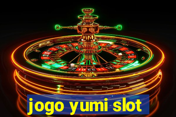 jogo yumi slot