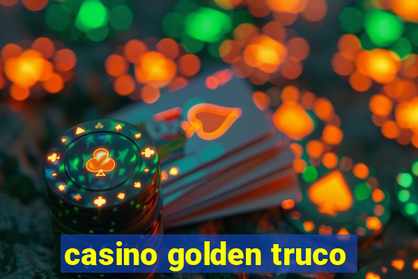 casino golden truco