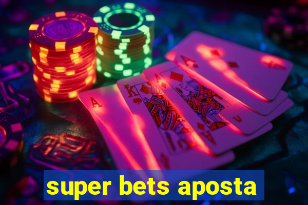 super bets aposta