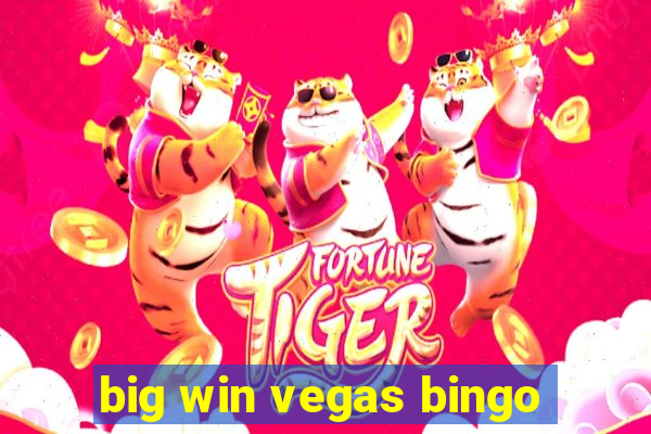 big win vegas bingo