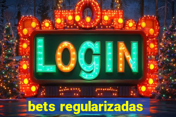 bets regularizadas