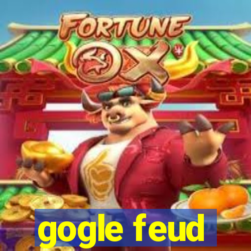 gogle feud