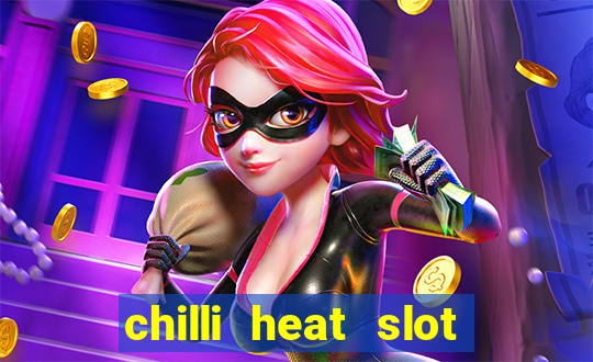 chilli heat slot soldi veri