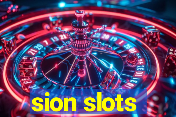 sion slots