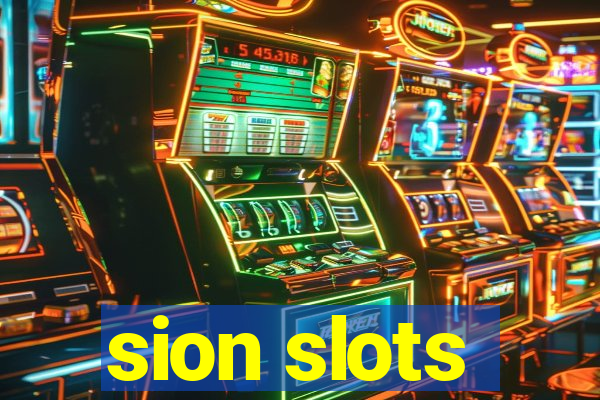 sion slots