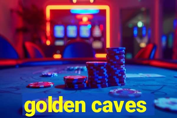 golden caves