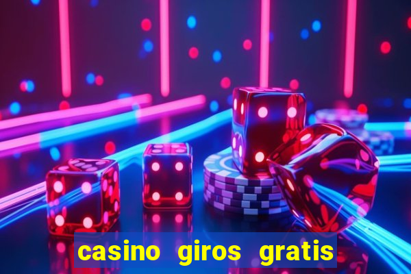 casino giros gratis sin deposito