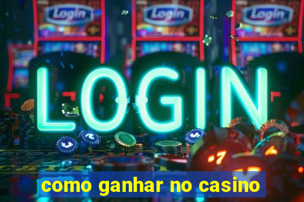 como ganhar no casino