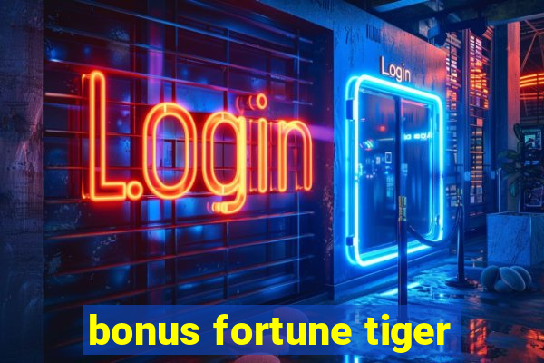 bonus fortune tiger