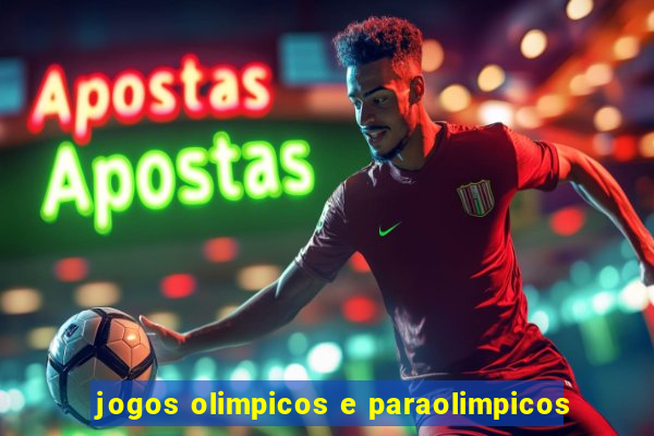 jogos olimpicos e paraolimpicos