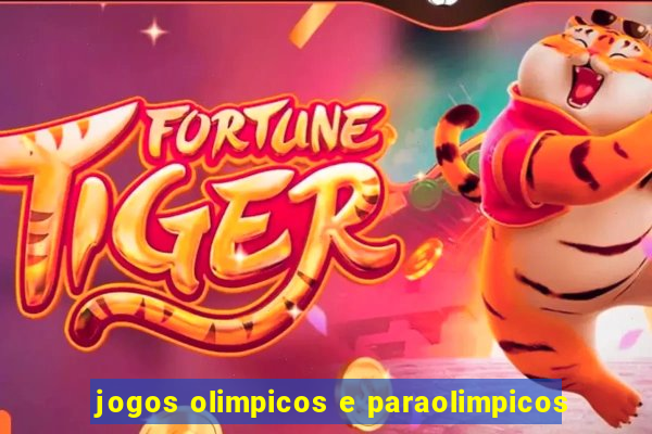 jogos olimpicos e paraolimpicos