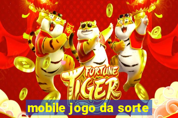 mobile jogo da sorte