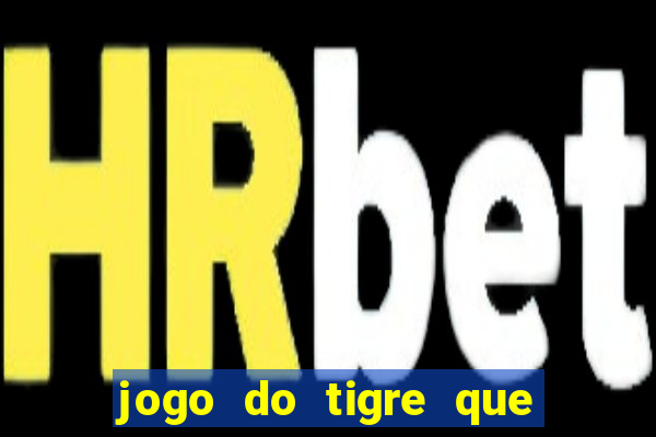 jogo do tigre que deposite 1 real